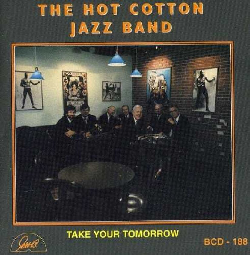 Hot Cotton Jazz Band Take Your Tomorrow CD