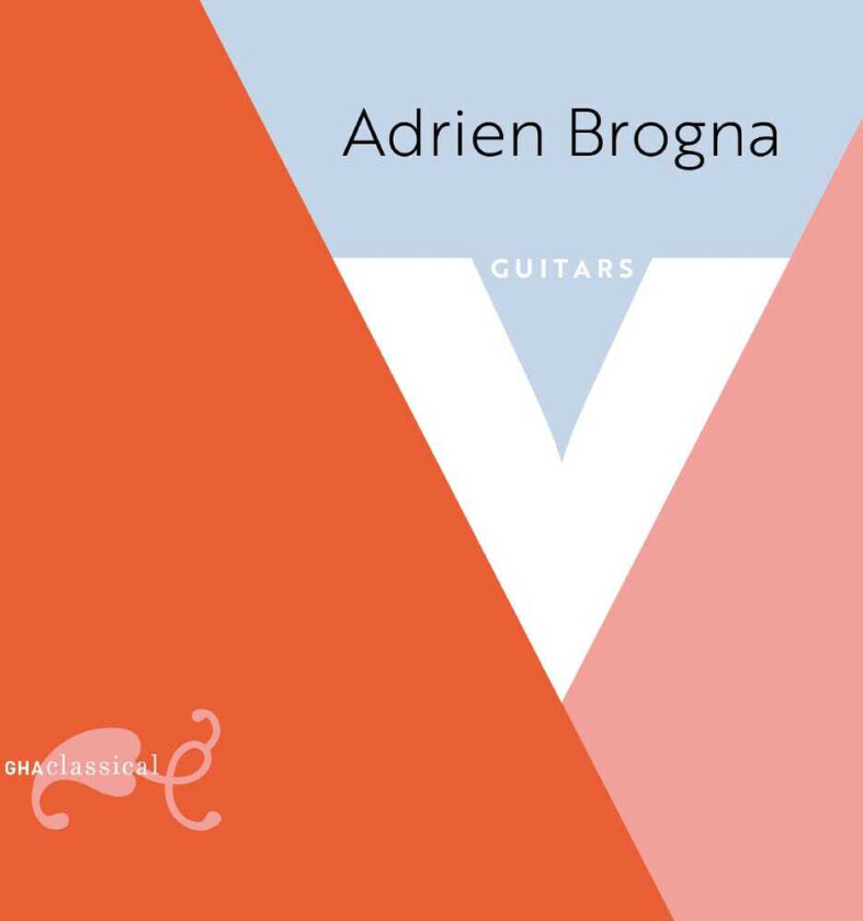 Adrien Brogna V: Guitar Music By Chopin Legnani Coste & Sor CD