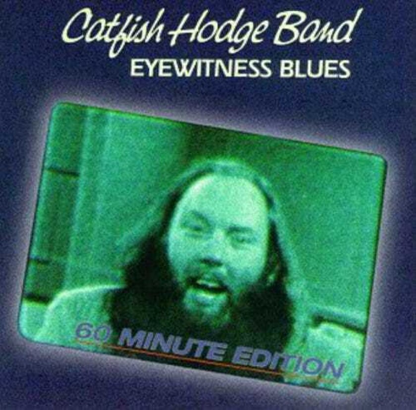 Bob "catfish" Hodge Eyewitness Blues CD