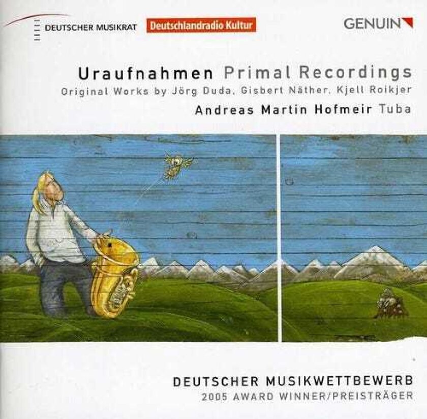 Andreas Hofmeir, Albert Osterhammer, Andreas Mildner, Hinrich Alpers, Michael Martin Kofler, Gisbert Näther, Jörg Duda, Kjell Roikjer Uraufnahmen: Primal Recordings CD