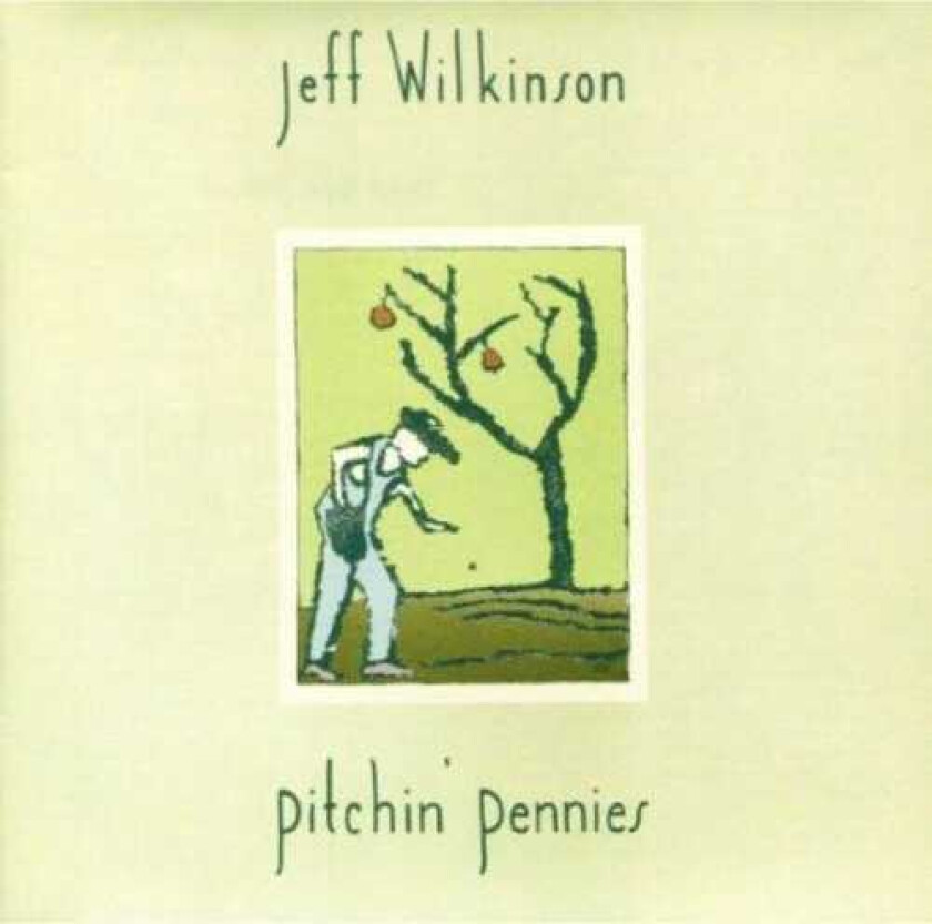 Jeff Wilkinson Pitchin Pennies CD