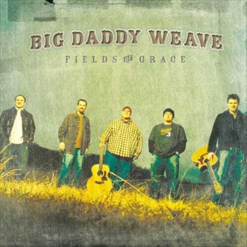 Big Daddy Weave Fields Of Grace CD