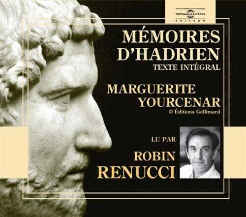 Robin Renucci Memoires D'hadrien: Marguerite Yourcenar CD