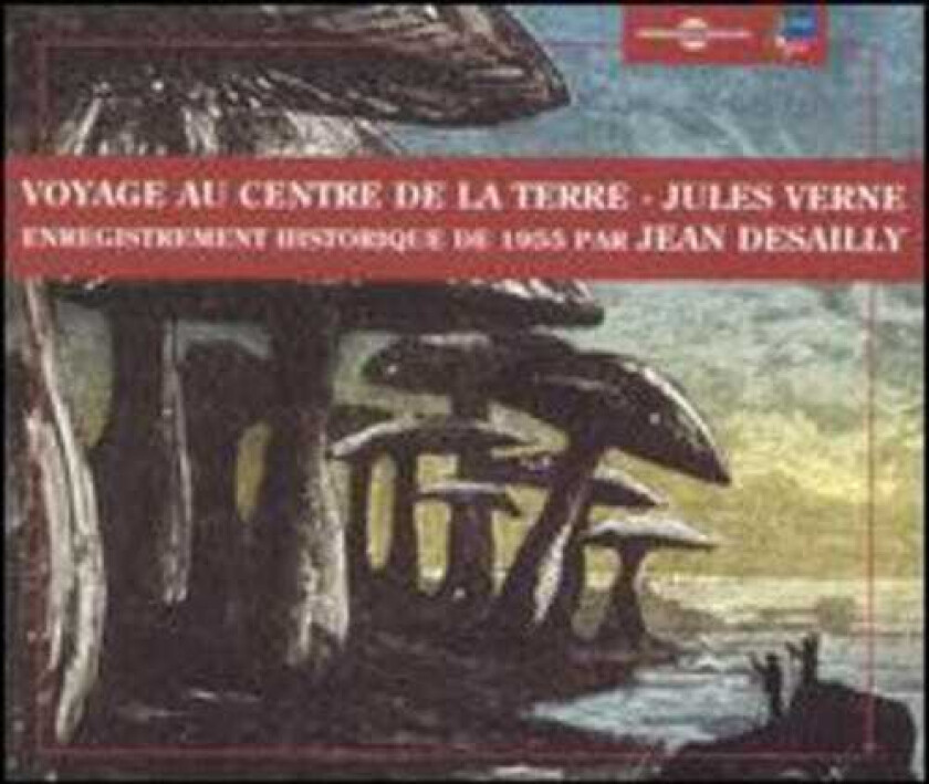 Jean Desailly Voyage Au Centre De La Terre By Jules Verne CD