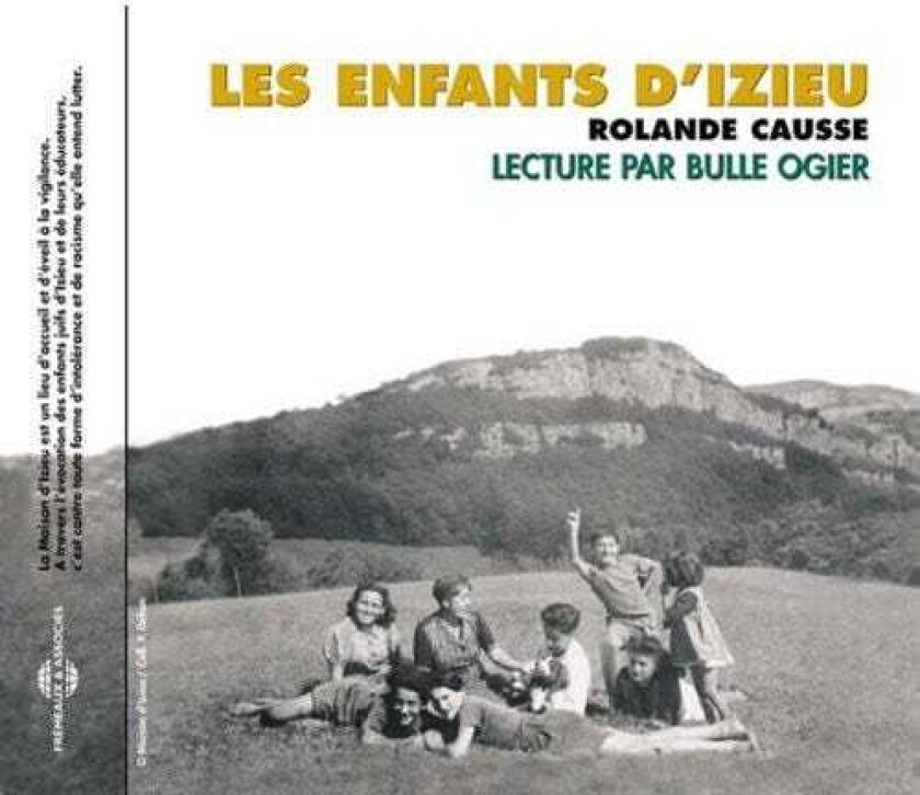 Rolande Causse Les Enfants D'izieu: Lecture Par Bulle Ogier CD