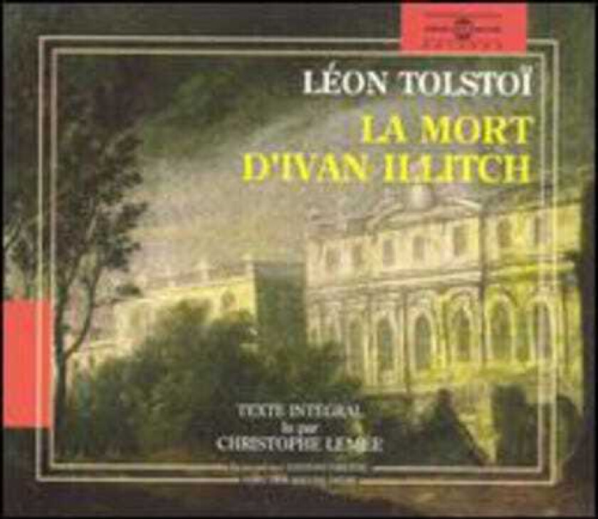 Christophe Lemee Leon Tolstoi:la Mort D'ivan Illitch CD