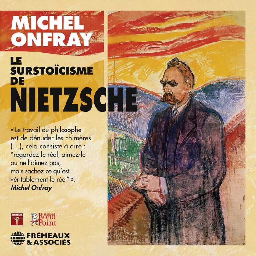 Michel Onfray Le Surstoicisme De Nietzsche CD