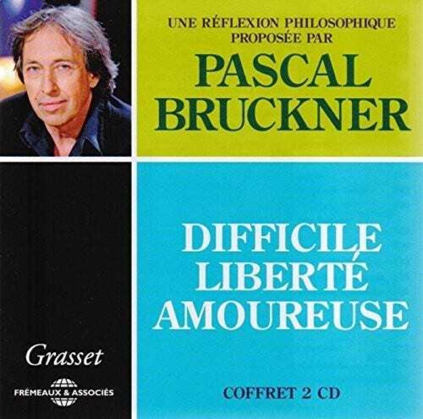 Pascal Bruckner Difficile Liberte Amoureuse CD