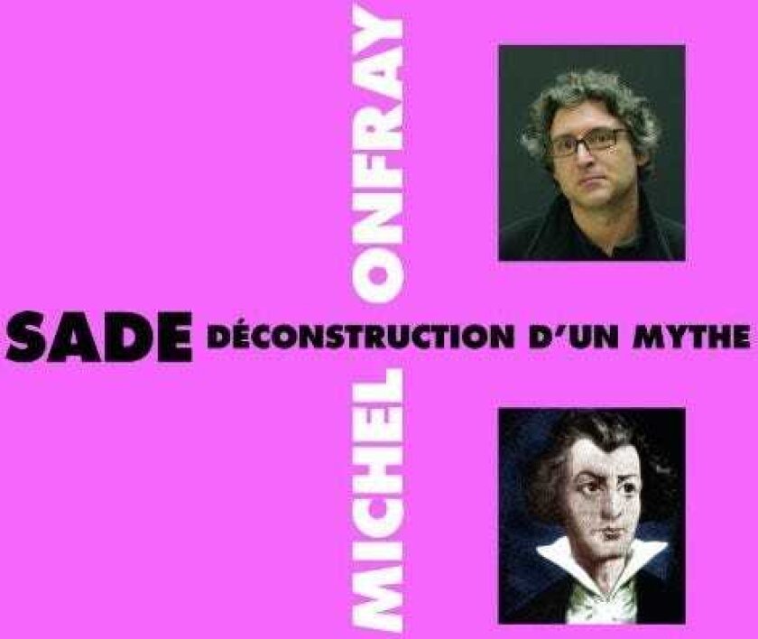 Michel Onfray Sade Deconstruction D'un Mythe CD