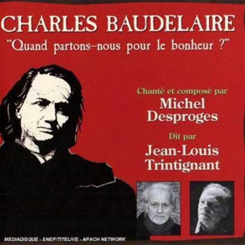 Michel & Trintignant Desproges Baudelaire: Quand Partonsnous Pour Le Bonheur CD