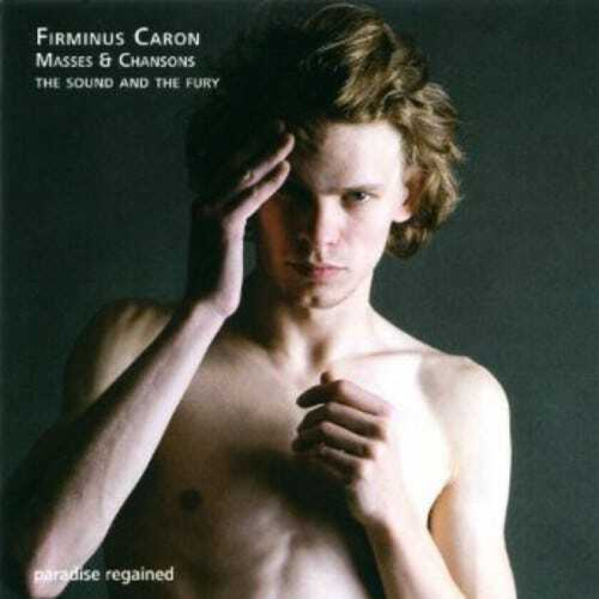 The Sound And The Fury, Sven Schwannberger, FIRMINUS CARON, UNSPECIFIED Masses & Chansons CD