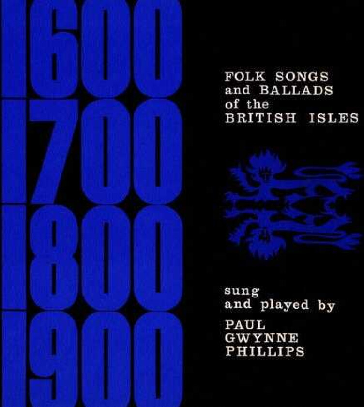 Paul Gwynne Phillips Folk Songs And Ballads Of The British Isles CD