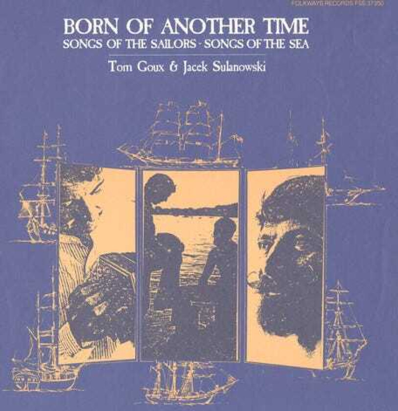 Tom Goux Born Of Another Time: Songs Of The Sailors CD