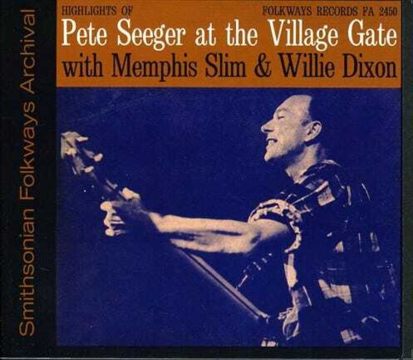 Pete Seeger Village Gate With Memphis Slim And Willie Dixon CD