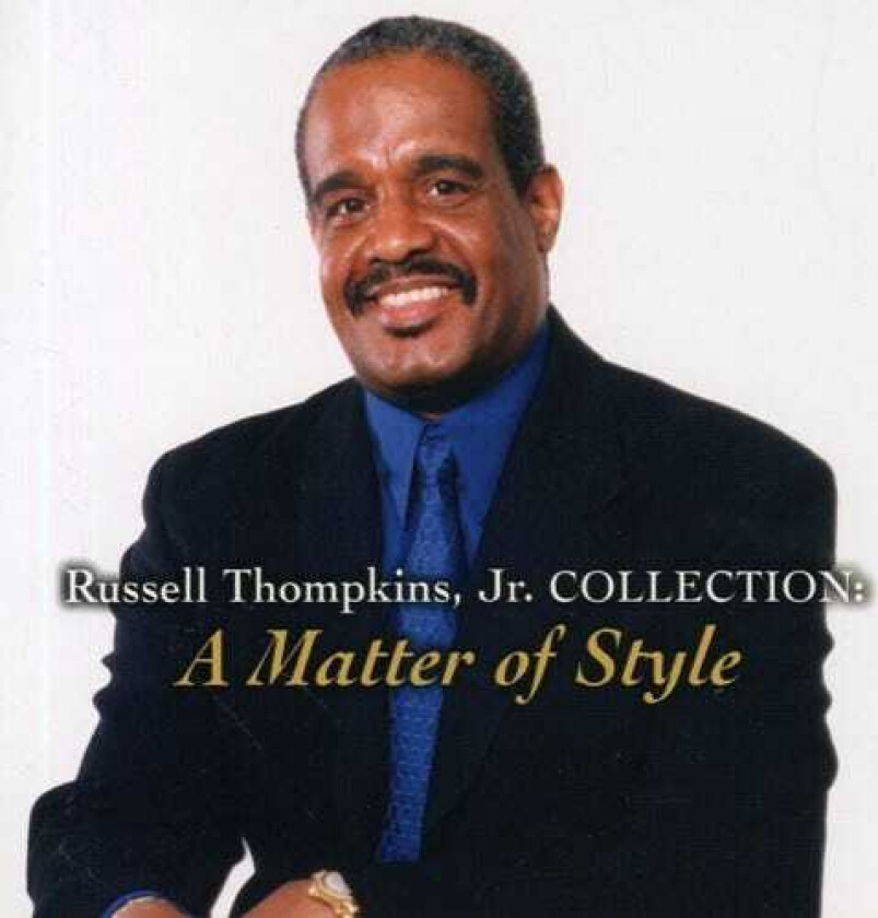 Russell Thompkins Jr. Collection: A Matter Of Style CD