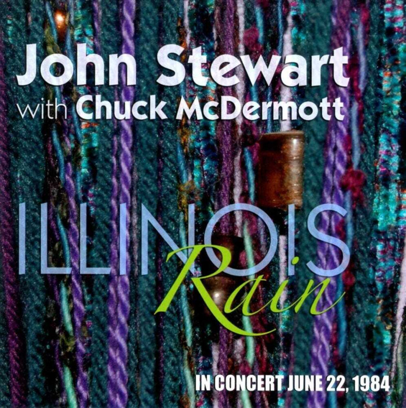 John Stewart & Chuck Mcdermott Illinois Rain: In Concert June 22, 1984 CD