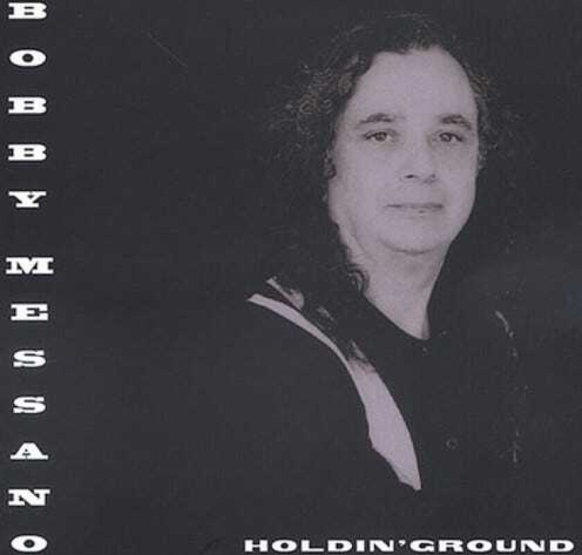Bob Messano Holdin Ground CD