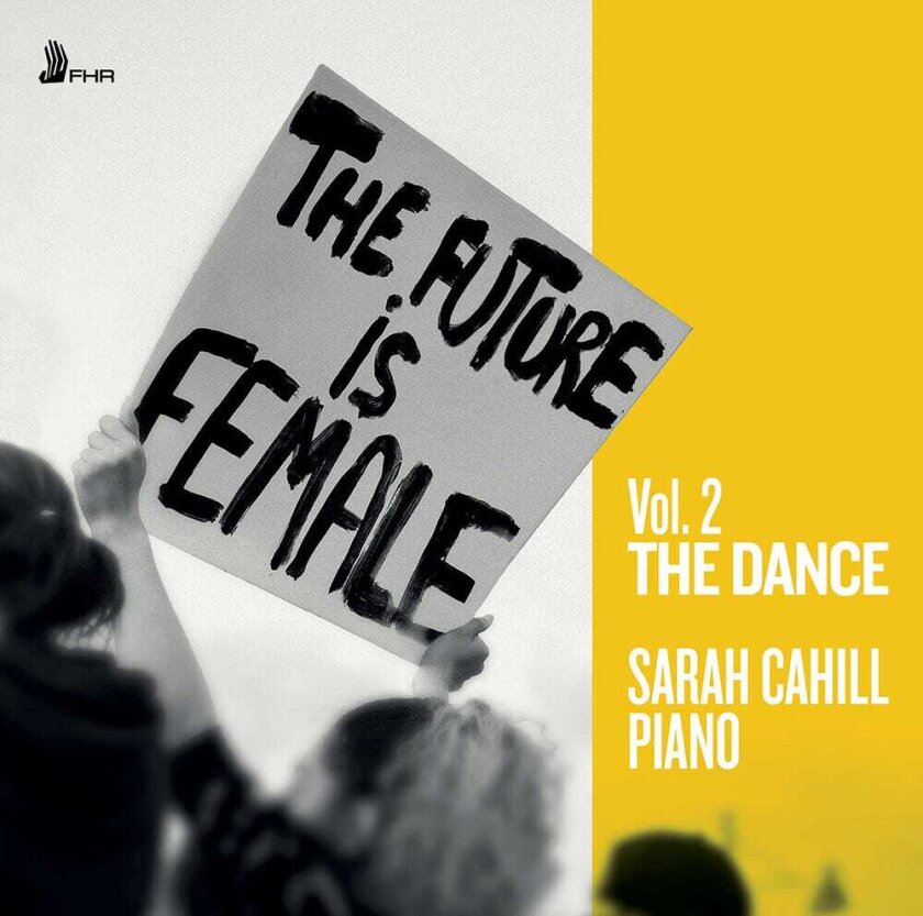 Sarah Cahill, Elena KatsChernin Future Is Female 2 The Dance CD