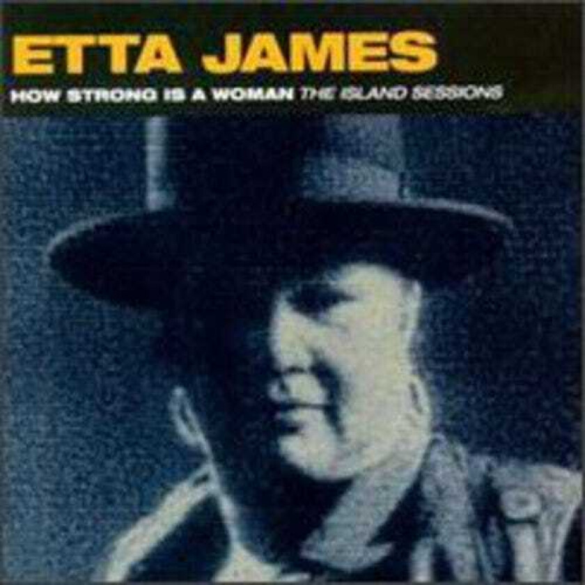 Etta James How Strong Is A Woman: Island Sessions CD