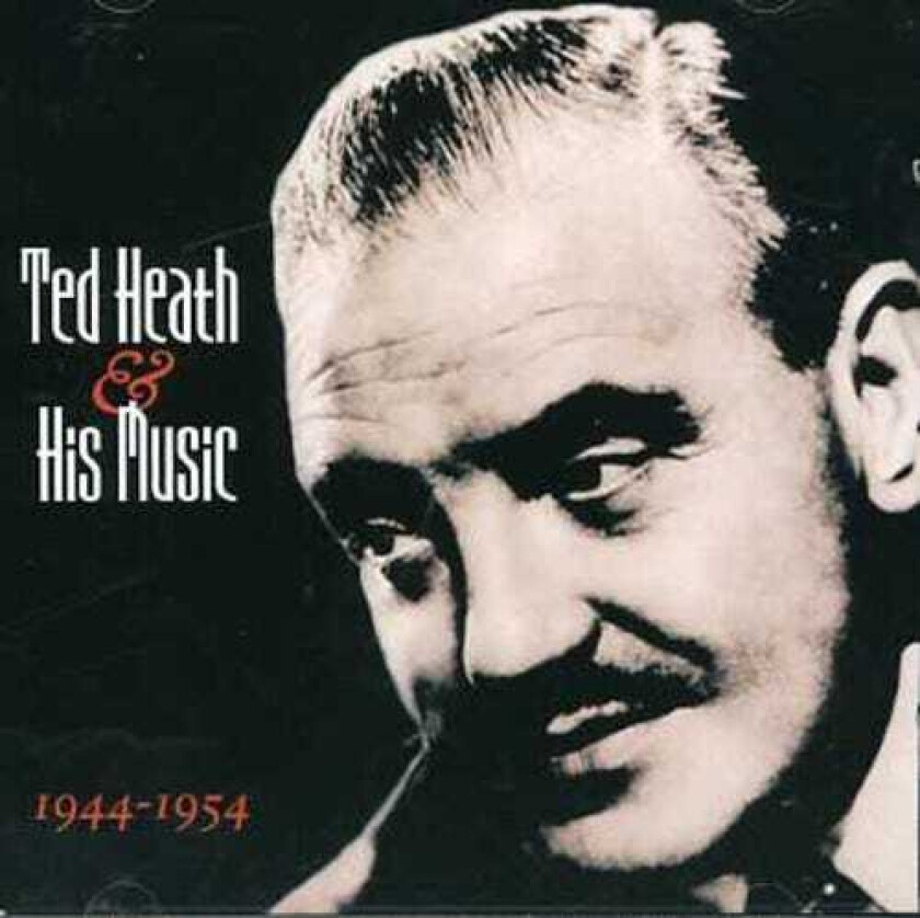 Ted Heath & His Music 19441954 CD