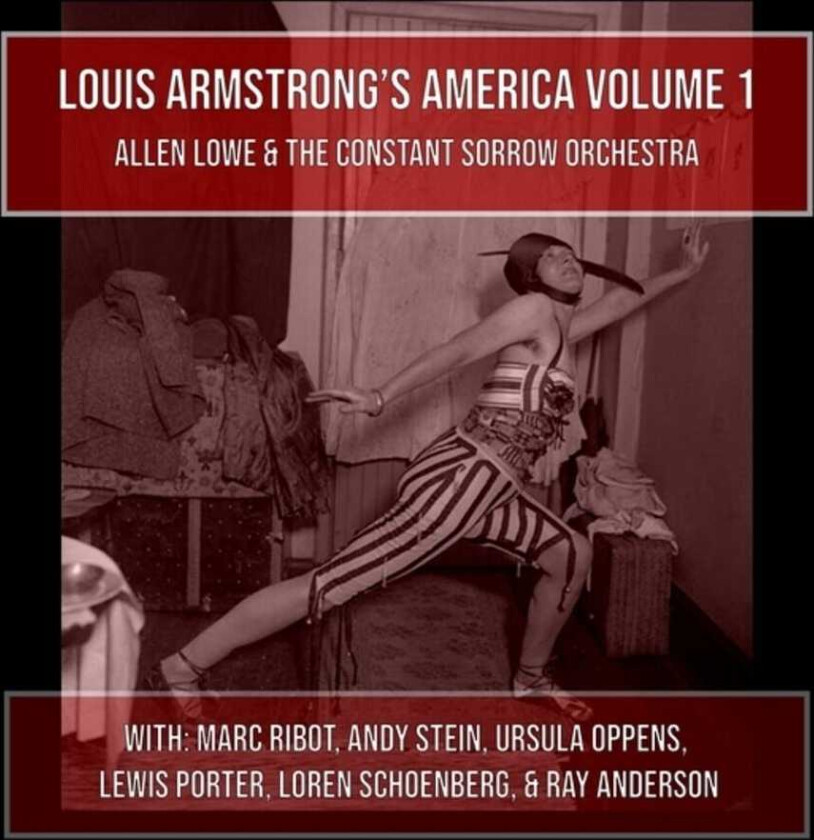 Allen Lowe, Constant Sorrow Orchestra Louis Armstrong's America Volume 1 CD