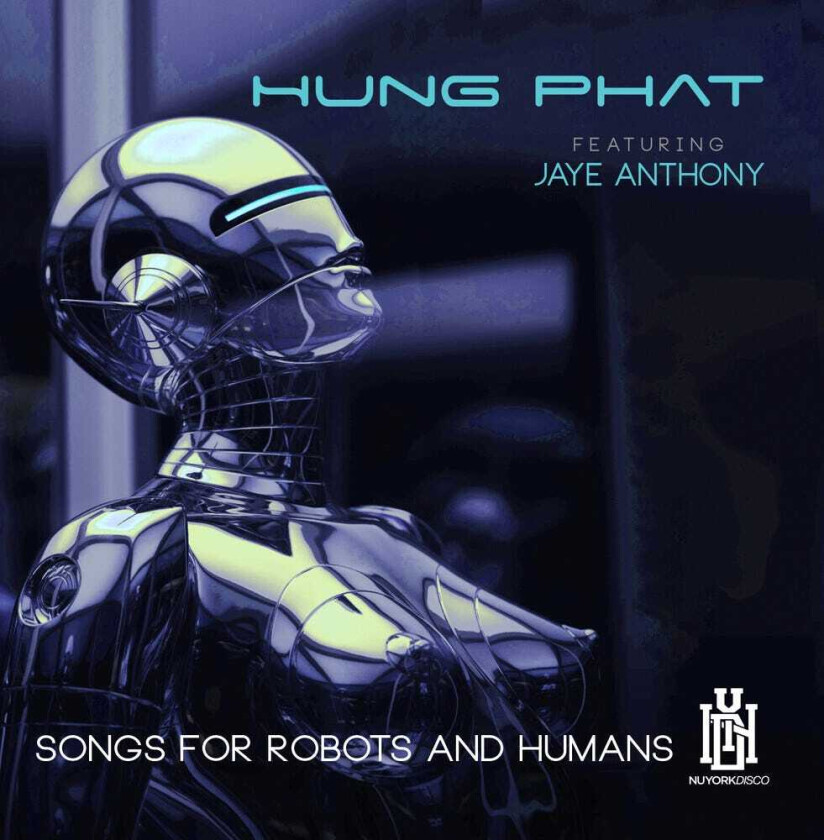 Hung Featuring Anthony Phat Songs For Robots And Humans CD