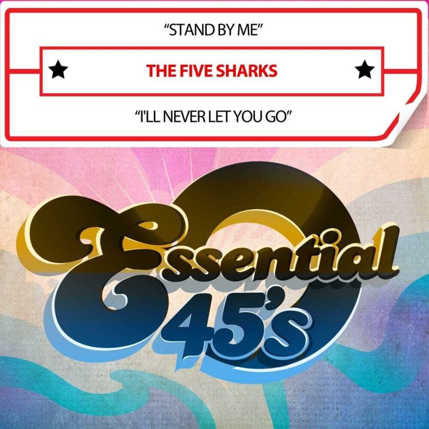 Five Sharks Stand By Me / I'll Never Let You Go (digital 45) CD