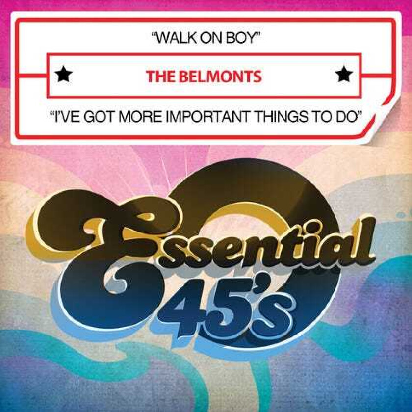 The Belmonts Walk On Boy / I've Got More Important Things To Do CD