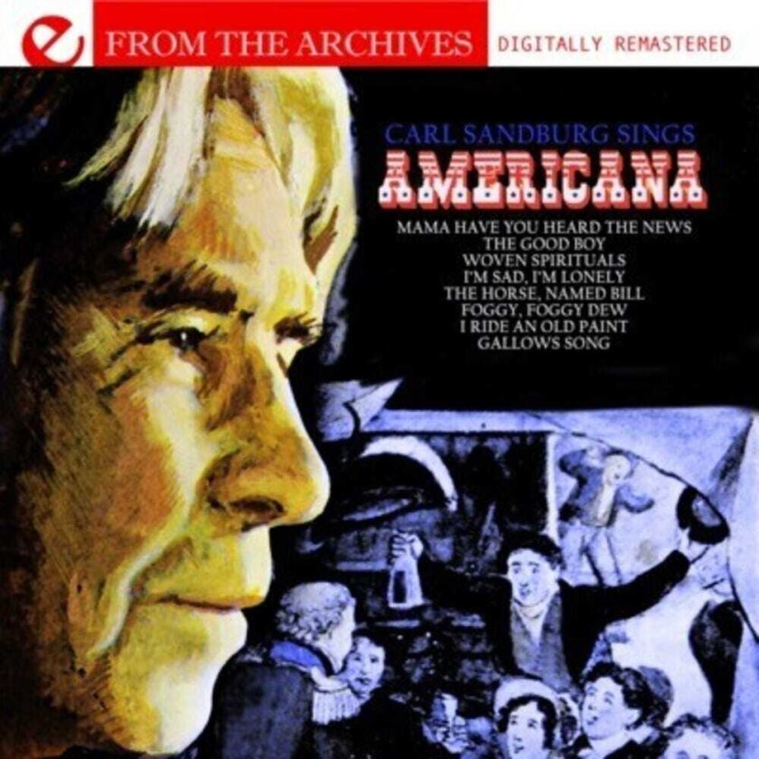 Carl Sandburg Sings Americana: From The Archives CD