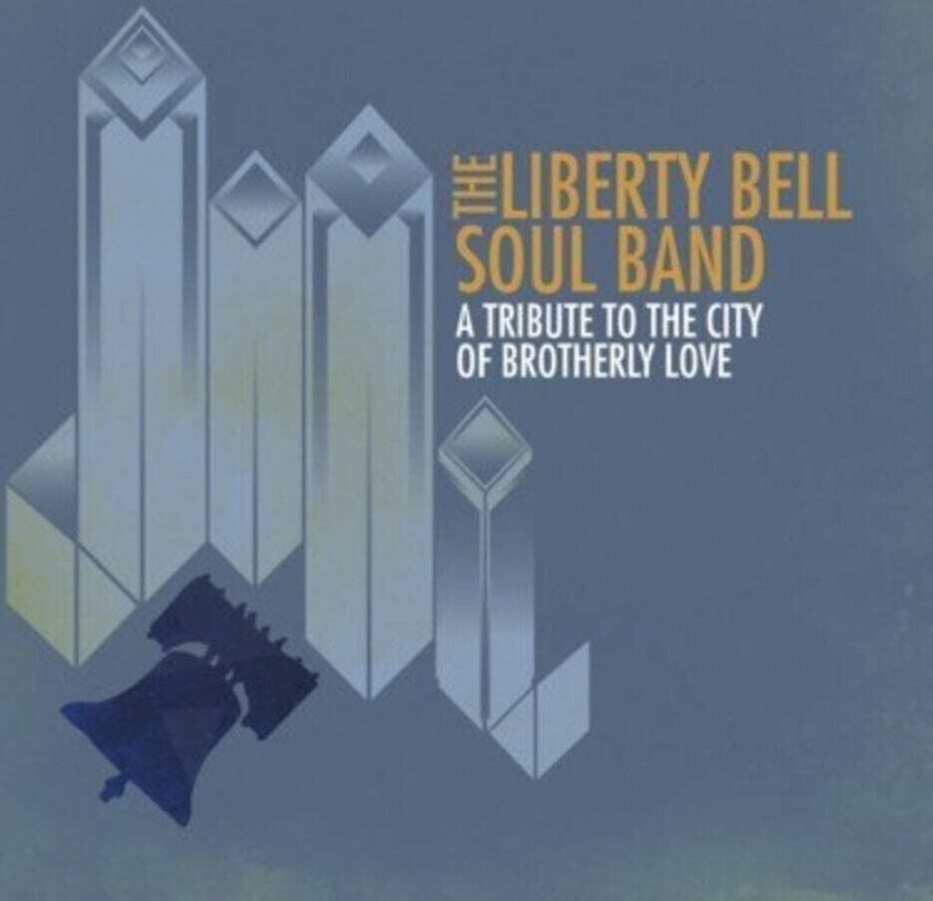 Liberty Bell Soul Tribute To The City Of Brotherly Love CD