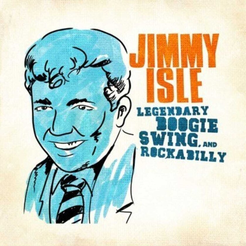 Jimmy Isle Legendary Swing Boogie & Rockabilly CD