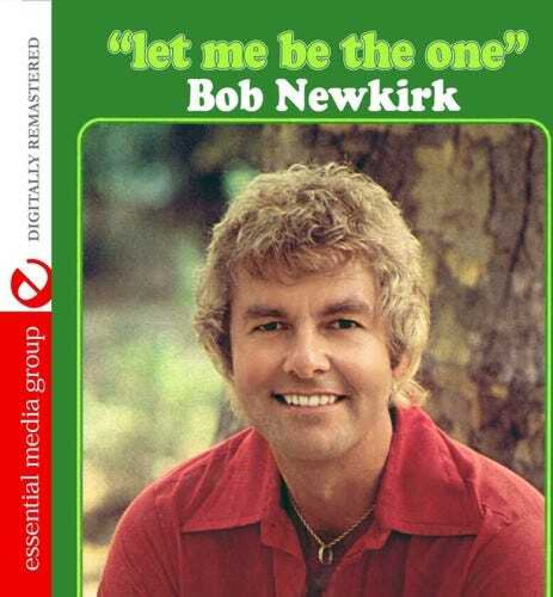 Bob Newkirk Let Me Be The One CD