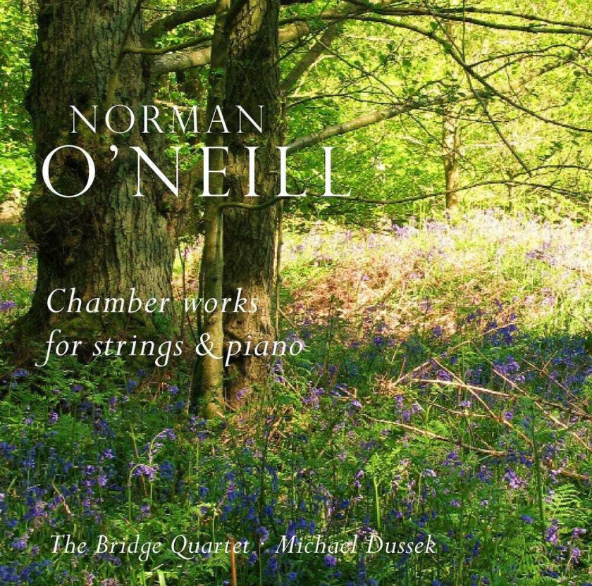 Michael Dussek, Catherine Schofield, Colin Twigg, Lucy Wilding, Norman O'neill Chamber Works For Strings & Piano CD