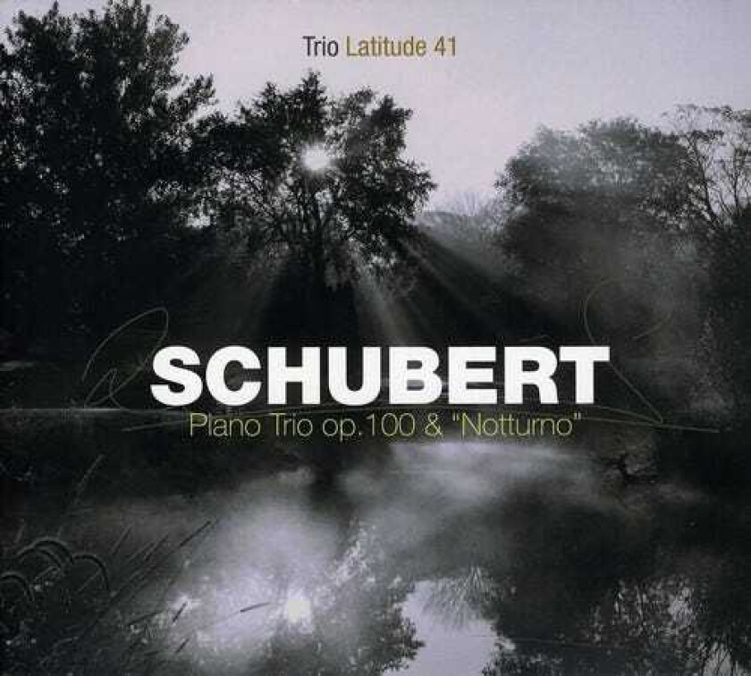 Trio Latitude 41 Piano Trio Op100 & Notturno CD
