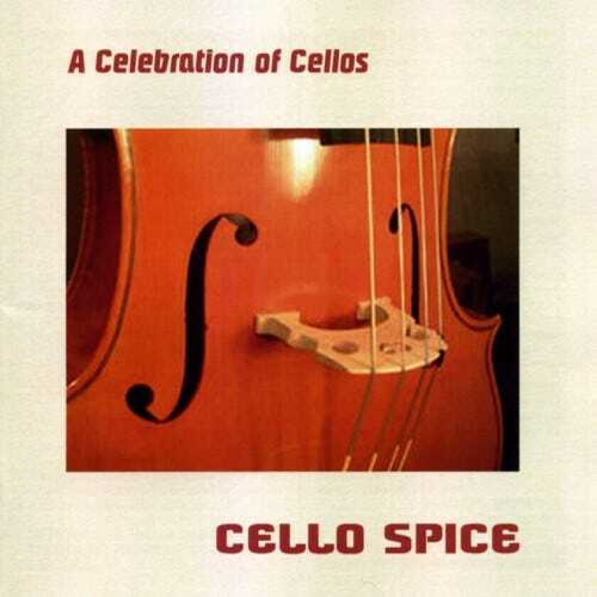 Cello Spice, Enrico Mainardi, Giacobbe Basevi Cervetto Celebration Of Cellos CD