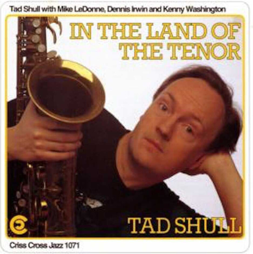 Tad Shull In The Land Of The Tenor CD