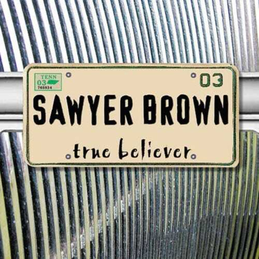 Sawyer Brown True Believer CD