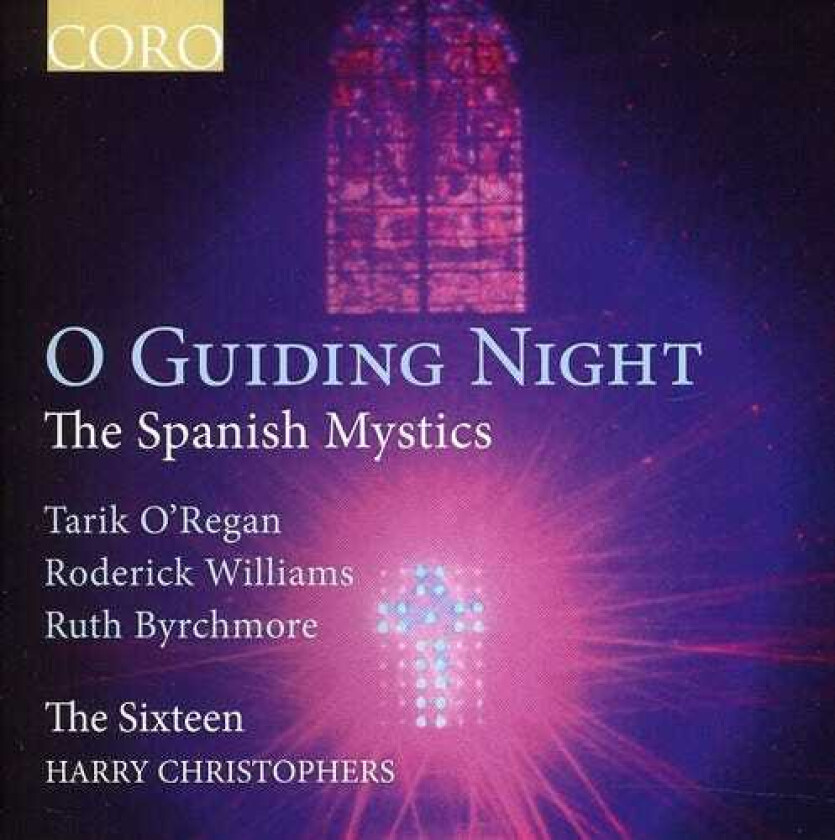 Harry Christophers, Ben Davies, Grace Davidson, MARK DOBELL, Roderick Williams, Ruth Byrchmore, Tarik O'Regan O Guiding Night: The Spanish Mystics CD