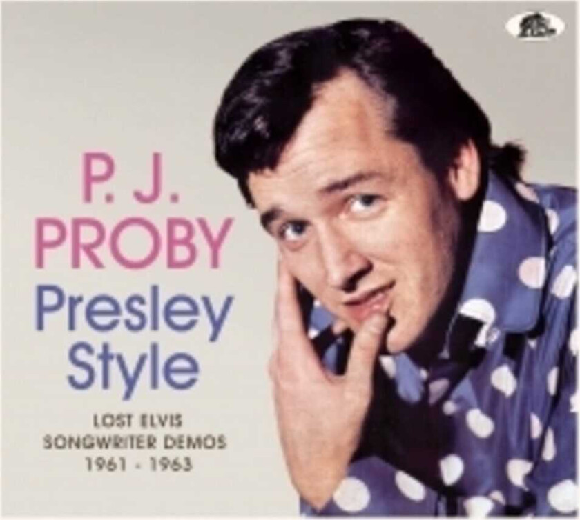 P.J. Proby Presley Style: Lost Elvis Songwriter Demos CD