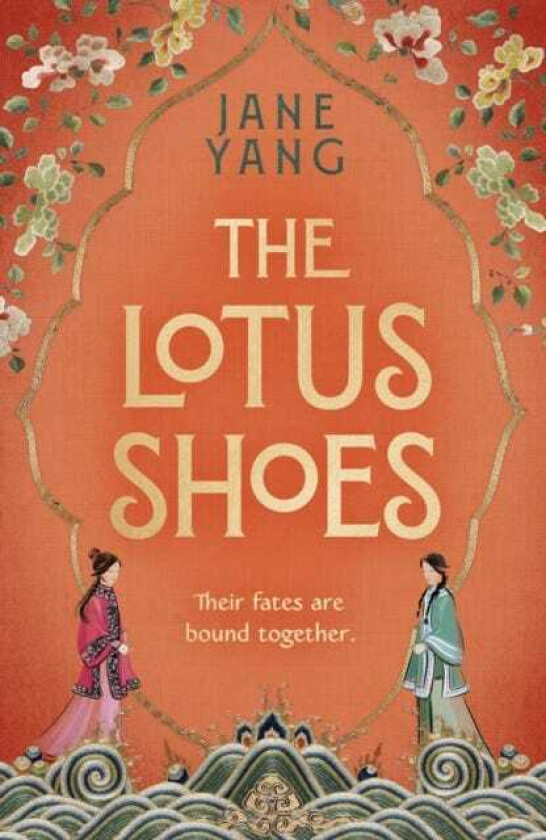 The Lotus Shoes The captivating historical debut for fans of GIRL WITH A PEARL EARRING and MEMOIRS OF A GEISHA