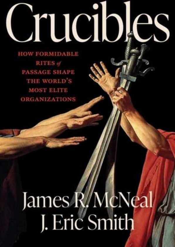 Crucibles History's Most Formidable Rites of Passage