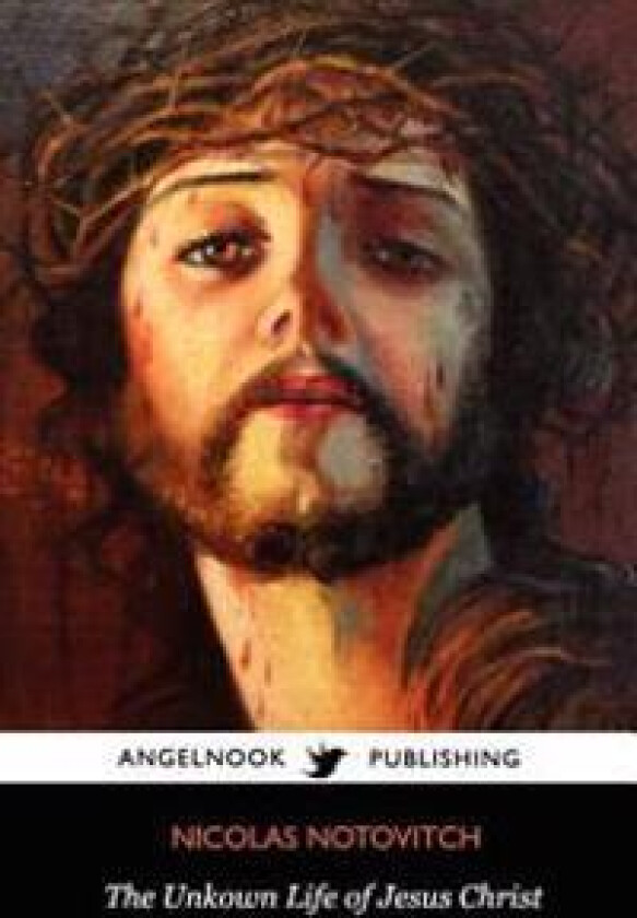 The Unknown Life of Jesus Christ