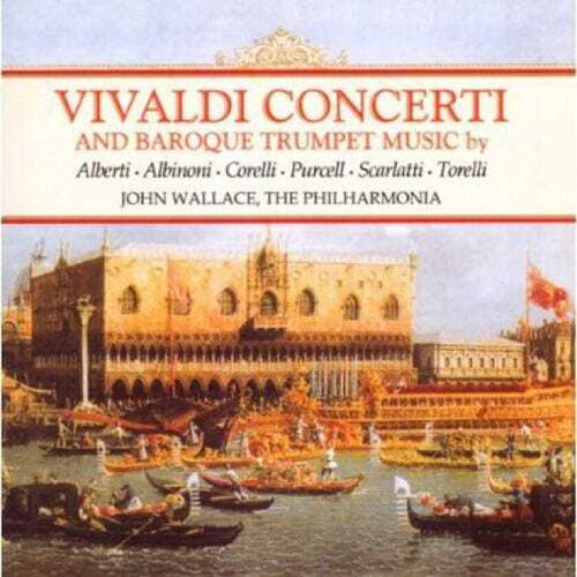 John Wallace, Andrew Shulman, John Miller, Leslie Pearson, Lyn Fletcher, Peter Thomas, Arcangelo Corelli, Giuseppe Torelli Concerti & Baroque Trumpet Music CD