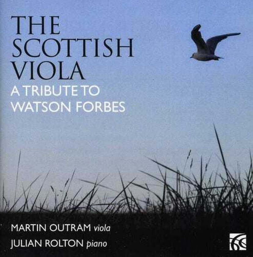Martin Outram, Julian Rolton, Alan Richardson, JeanPhilippe Rameau, Pietro Nardini, Robin Orr, Sebastian Forbes Scottish Viola: A Tribute To Watson Forbes CD
