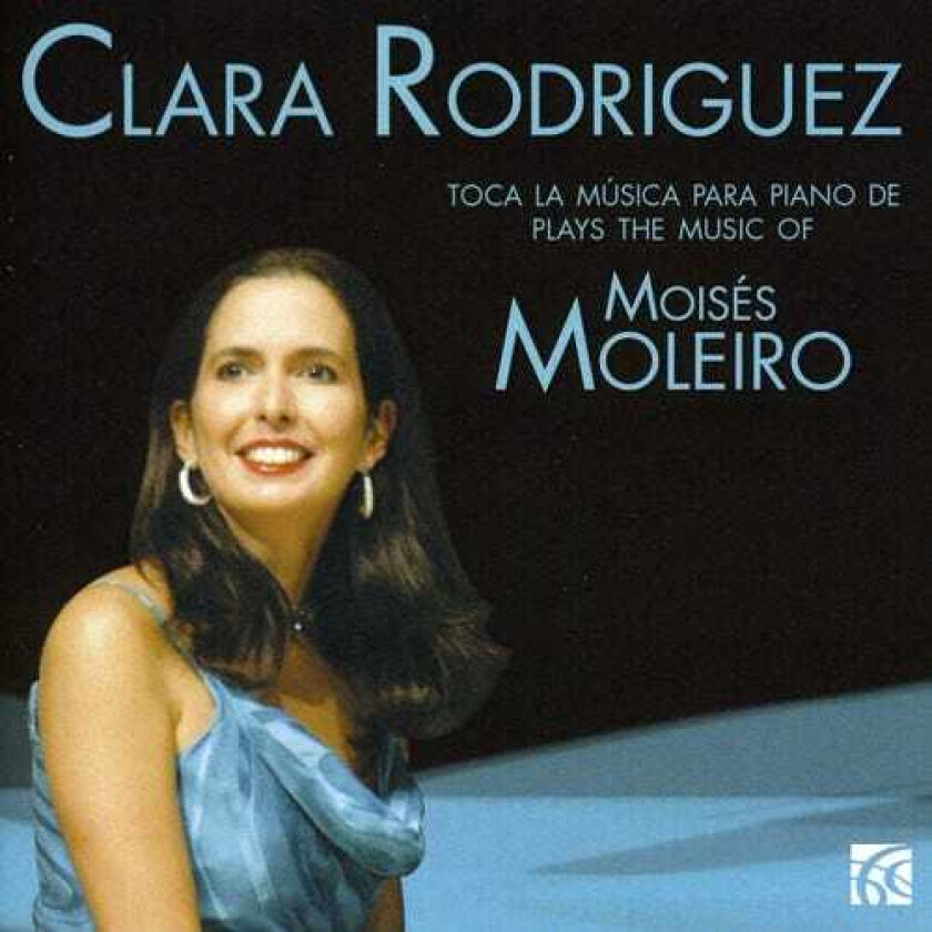 Moleiro, Clara Rodriguez, Moisés Moleiro Piano Works CD