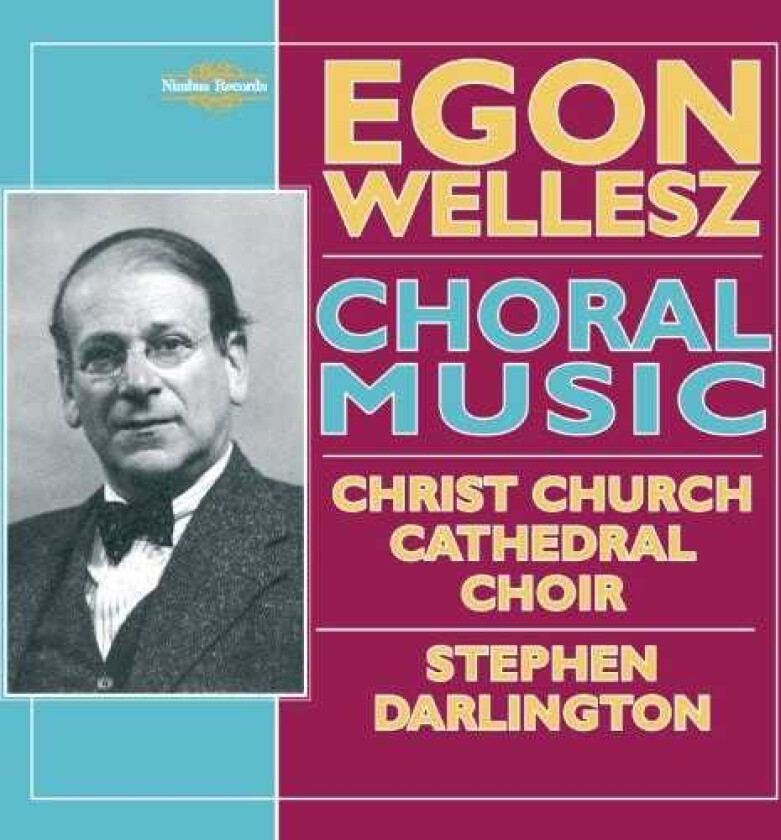 E. Wellesz, Oxford Christ Church Cathedral Choir, Clive DriskillSmith, Egon Wellesz Choral Music CD