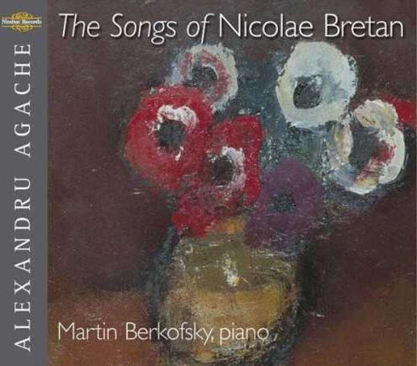 Alexandru Agache, Martin Berkofsky, Nicolae Bretan Songs Of Nicolae Bretan CD
