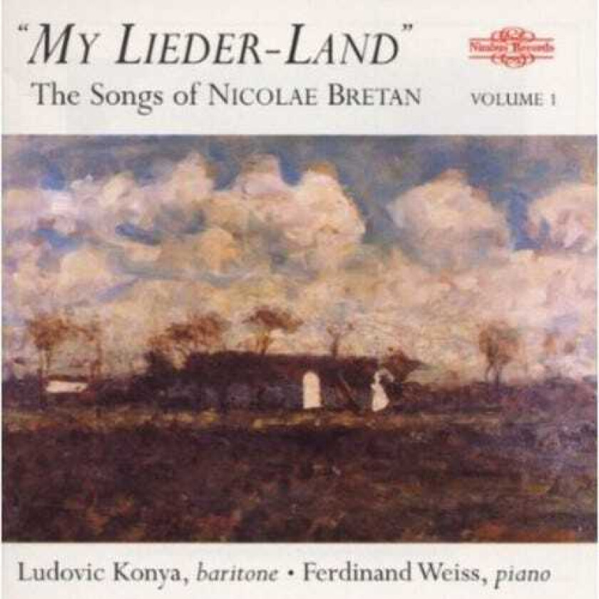 Ludovic Konya, Ferdinand Weiss, Martin Berkofsky, Nicolae Bretan My Liederland: Songs Of Nicolae Bretan 1 CD