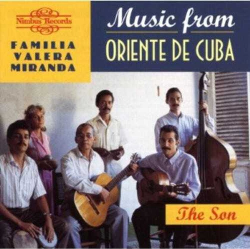 La Familia Valera Miranda Music From Oriente De Cuba: The Son CD