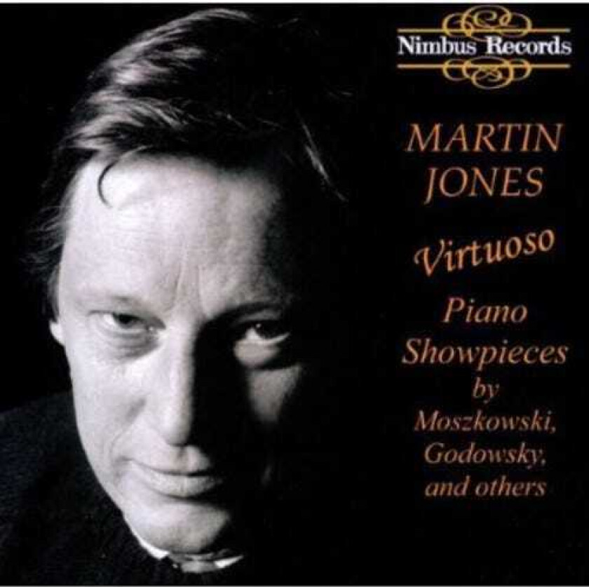Martin Jones, Moszkowski, Godowsky Virtuoso Piano Showpieces CD